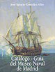 Catalogo - guia del Museo Naval de Madrid.