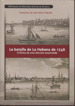 La batalla de La Habana de 1748. Crónica de una derrota anunciada